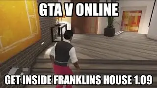 Gta V Online-How to Get Inside Franklin's House