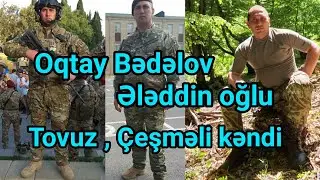Şəhid Oqtay Bədəlov - Tovuz , Çeşməli kəndi