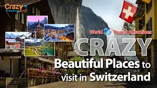 Switzerland Crazy Beautiful Places | Switzerland 4K
