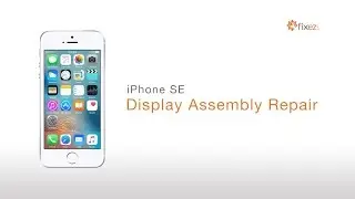 How to iPhone SE Screen Repair Guide (LCD and Digitizer/Front Panel) - Fixez.com