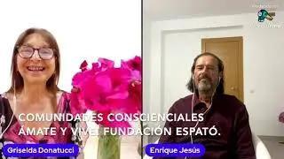 Ámate y Vive. Comunidades Conscienciales impulsadas por la Fundación Espató.