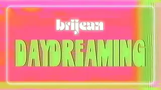 Brijean - Day Dreaming (Official Video)