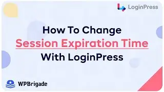 How To Change Session Expiration Time From LoginPress Settings - LoginPress
