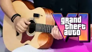 GTA 6 (Grand Theft Auto VI) Acoustic Guitar - Music Trailer | Fingerstyle
