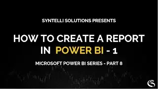 How to Create a Report in Power BI - 1 | Tutorial Series Part 8