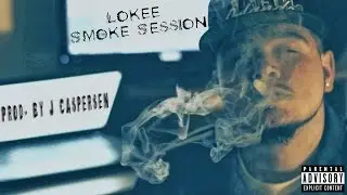Lokee - Smoke Session !!!!!!Music Video!!!!!!!