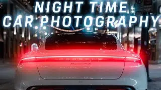 NIGHT TIME CAR PHOTOGRAPHY - Tips, lighting, and what NOT TO DO!