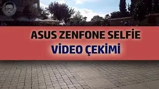 ASUS Zenfone Selfie Kamera - Video Çekimi (Sample Video)