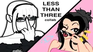 Less than three | Animation meme | COLLAB WITH @foxyayt7366
