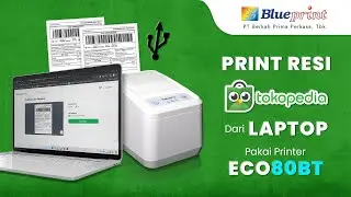 Tutorial Blueprint ECO 80BT Print Resi Tokopedia dari Laptop / Komputer | BPVID#270