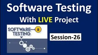 Manual Testing with Live Project | Session-26