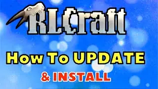 How To UPDATE RLCraft (2.9.2)