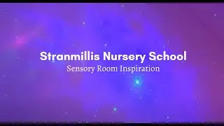Learning SPACE - Stranmillis Nursery School - Sensory Room Inspiration