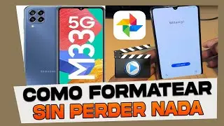 Como Formatear el Samsung Galaxy M33 Sin Perder Fotos y Videos