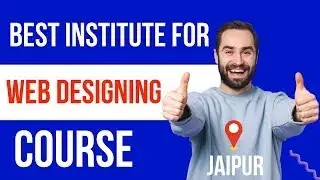 Best Institute for Web Designing Course in Jaipur | Best Web Design Training Institute in Jaipur