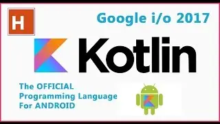 Kotlin is  the new official programming Language For ANDROID |  Google io 2007