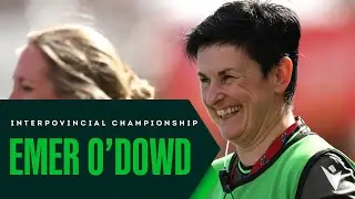 Emer O’Dowd | Interpro ready, All set for Leinster challenge, New faces in the squad