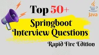 🚀 Crack Your Spring Boot Interview | 50+ RapidFire Questions & Answers for 2025 🚀 