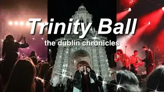 Trinity Ball 2023 Vlog // the Dublin Chronicles