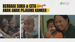 Berbagi Sukacita dengan anak Pejuang Kanker || 30 Agustus 2023 Kunjungan ke RSAB Harapan Kita