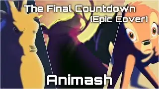 The Final Countdown (Epic Cover) ~ Animash