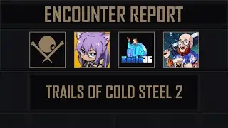 Trails of Cold Steel 2 | Encounter Report