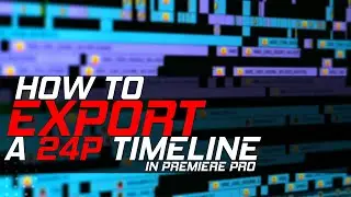 How to EXPORT a 24p Timeline in Premiere Pro