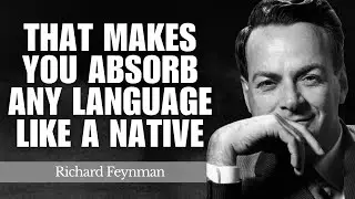 Feynman’s Fast-Learning Method That Makes You Absorb Any Language Like a Native