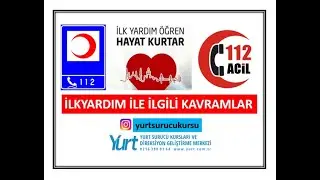 İLKYARDIM 1.KONU İLKYARDIM İLE İLGİLİ KAVRAMLAR