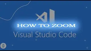 VISUAL STUDIO CODE zoom TUTORIAL