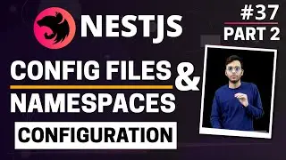 NestJS #37 - Configuration | Config Files Based Configuration & Namespaces | Part 2 | (Hindi)