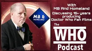 With MB And Homeland- The WHO Podcast