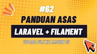 [62] Laravel + Filament - Panduan Asas Developer Malaysia | Upload File ke Amazon S3