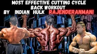 MOST EFFECTIVE CUTTING CYCLE BACK WORKOUT BY INDIAN HULK RAJEND﻿ERANMANI