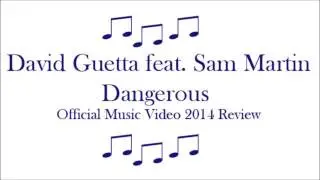 DAVID GUETTA - DANGEROUS (FEAT. SAM MARTIN) - Official Music Video Review 2014
