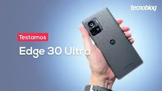 Motorola Edge 30 Ultra: it flies, but the photos could be better - Tecnoblog Review