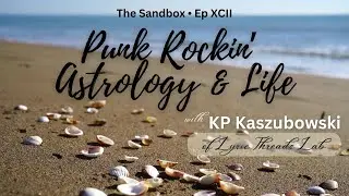 Punk Rockin' Astrology & Life with KP Kaszubowski of Lyric Threads Lab - Ep. 92