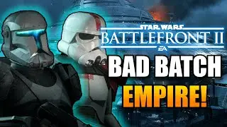 The BAD BATCH EARLY EMPIRE Troops are OVERPOWERED! | STAR WARS Battlefront 2