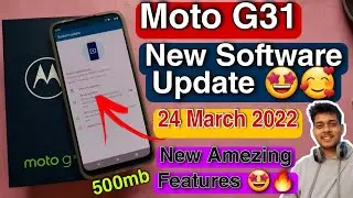 Moto g31 new software update 24 March 2022 | moto g31 new features | moto g31 new update