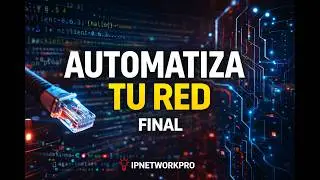 Automatización avanzada de redes con Python, NETCONF y RESTCONF (Parte 4 – cierre) | Sesión 38