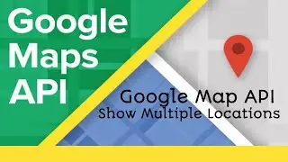 Show Multiple Locations using Google Map API