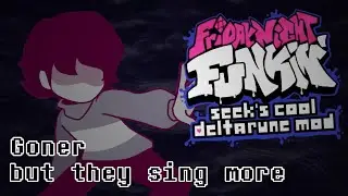 Goner, but they sing more (SEEK’S COOL DELTARUNE MOD)