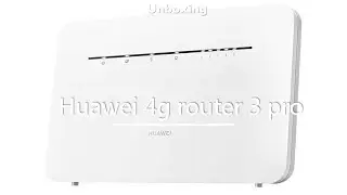 Huawei 4G Router 3 Pro unboxing and speed test