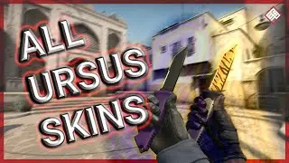 [CS:GO] Ursus Knife - ALL Skins (Showcase) | Full Tutorial