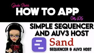 Simple Sequencer and AUv3 Host SAND for iOS - How To App on iOS! - EP 764 S11