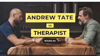 Andrew Tate vs Therapist (Round 2)