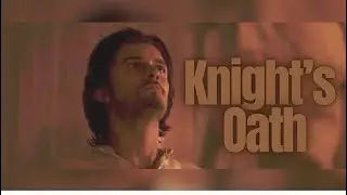 Knight's Oath || Kingdom Of Heaven