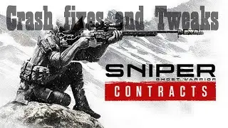 Sniper Ghost Warrior Contracts Crash to desktop fix   How to fix performance issues without spending