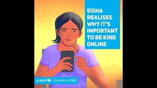 Online Safety - Eisha realizes why it's important to be kind online