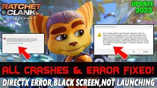 Ratchet & Clank Rift Apart: How to Fix Directx Error,Crashing & Not Launching in PC | 2023